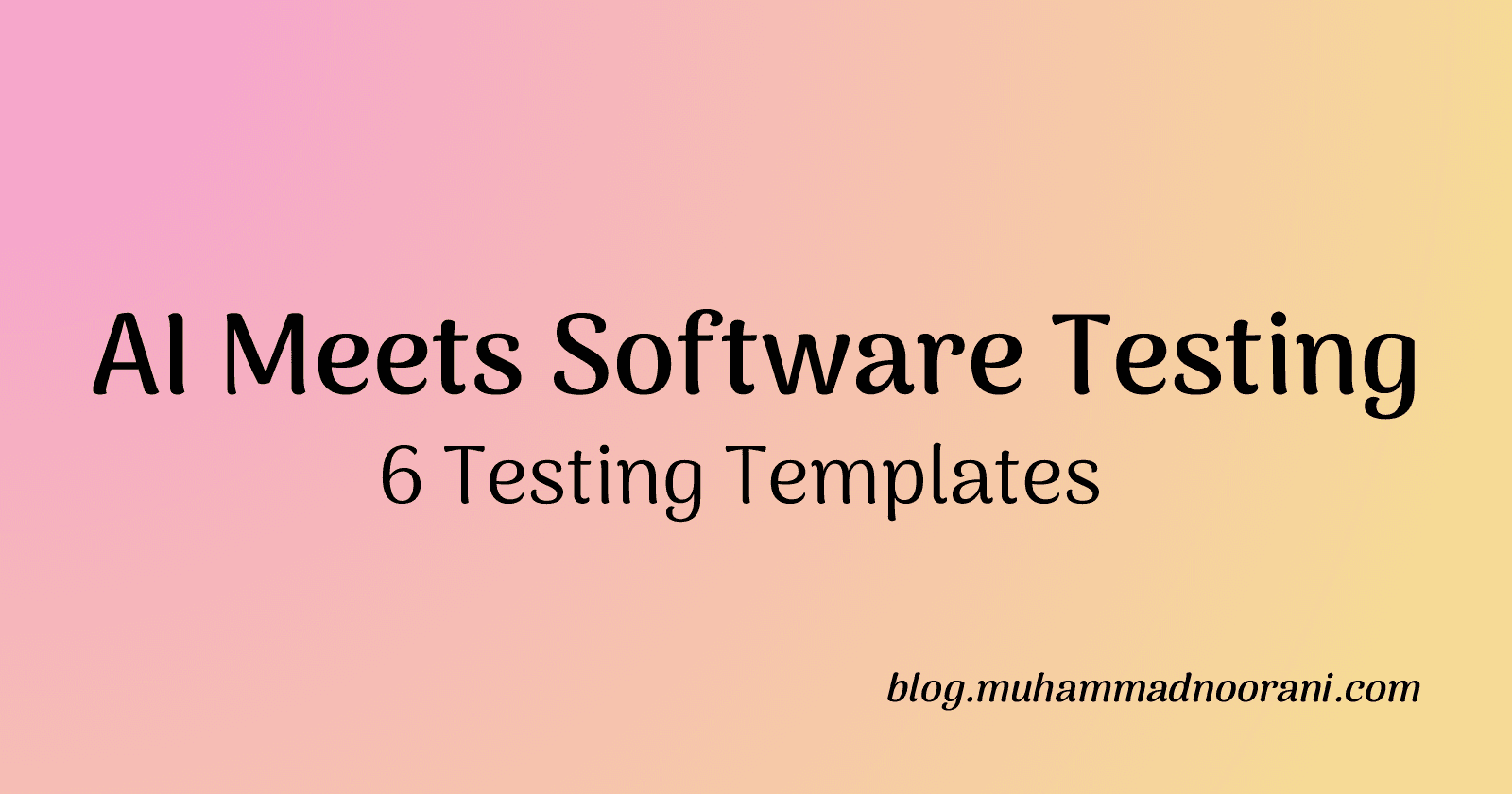 6 Software Testing Templates: How This AI Tool Replaced Traditional Scripting with Plain English Commands.